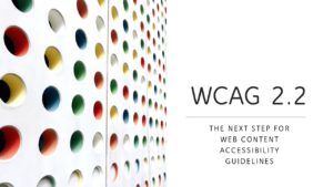 Image with multi-colored dots on a grid and the words, "WCAG 2.2: the next step for Web Content Accessibility Guidelines."